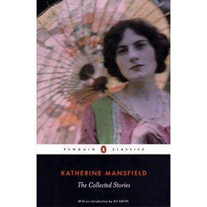 Mansfield, Katherine The Collected Stories of Katherine Mansfield Mansfield, Katherine The Collected Stories of Katherine Mansfield