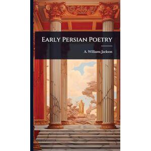 Jackson Early Persian Poetry Jackson Early Persian Poetry