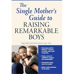 Panettieri, Gina The Single Mother's Guide to Raising Remarkable Boys Panettieri, Gina The Single Mother's Guide to Raising Remarkable Boys