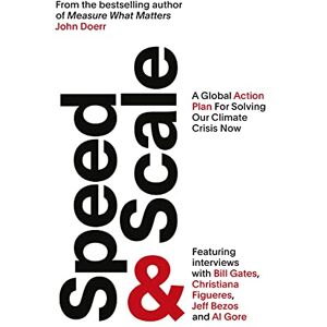 Doerr, John Speed & Scale: A Global Action Plan for Solving Our Climate Crisis Now Doerr, John Speed & Scale: A Global Action Plan for Solving Our Climate Crisis Now