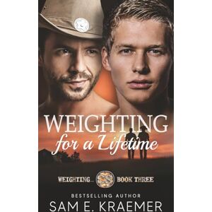 Kraemer, Sam E. Weighting for a Lifetime Kraemer, Sam E. Weighting for a Lifetime