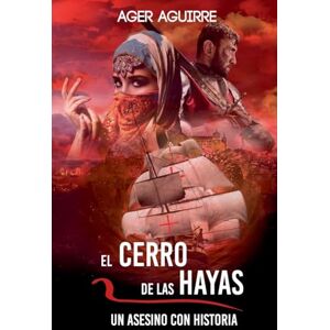 Zubillaga, Ager Aguirre El cerro de las hayas: 3 (Crímenes y Leyendas en la Península Ibérica) Zubillaga, Ager Aguirre El cerro de las hayas: 3 (Crímenes y Leyendas en la Península Ibérica)