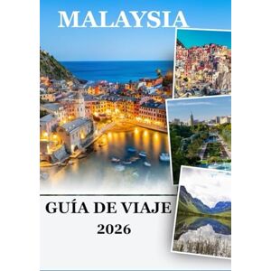 Milton MALASIA GUÍA DE VIAJE 2026: Un viaje a través de la cultura, la naturaleza y las maravillas modernas Milton MALASIA GUÍA DE VIAJE 2026: Un viaje a través de la cultura, la naturaleza y las maravillas modernas