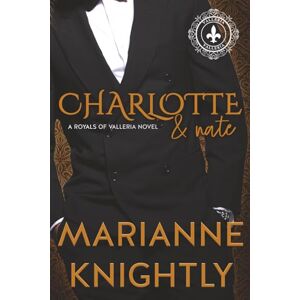 Knightly, Marianne Charlotte & Nate (Royals of Valleria #4) (Italiano) (Royals of Valleria Italiano) Knightly, Marianne Charlotte & Nate (Royals of Valleria #4) (Italiano) (Royals of Valleria Italiano)