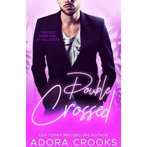 Crooks, Adora Double Crossed: A Spicy MMF Military Romance (Double or Nothing) Crooks, Adora Double Crossed: A Spicy MMF Military Romance (Double or Nothing)