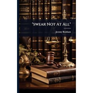 Bentham, Jeremy swear Not At All Bentham, Jeremy swear Not At All
