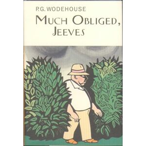 Wodehouse, P.G. Much Obliged, Jeeves (Everyman's Library P G WODEHOUSE) Wodehouse, P.G. Much Obliged, Jeeves (Everyman's Library P G WODEHOUSE)
