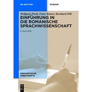 De Gruyter Einführung in die romanische Sprachwissenschaft (Romanistische Arbeitshefte 33) (German Edition) De Gruyter Einführung in die romanische Sprachwissenschaft (Romanistische Arbeitshefte 33) (German Edition)
