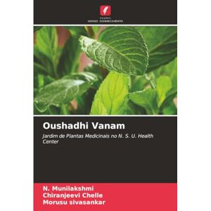 Munilakshmi, N. Oushadhi Vanam: Jardim de Plantas Medicinais no N. S. U. Health Center Munilakshmi, N. Oushadhi Vanam: Jardim de Plantas Medicinais no N. S. U. Health Center