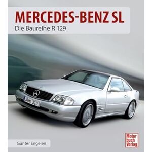 Engelen, Günter Mercedes-Benz SL: Die Baureihe R 129 Engelen, Günter Mercedes-Benz SL: Die Baureihe R 129