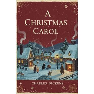 DICKENS, CHARLES A CHRISTMAS CAROL DICKENS, CHARLES A CHRISTMAS CAROL
