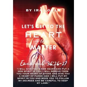 Logan, Ira Let's get to the Hearts of the Matter Logan, Ira Let's get to the Hearts of the Matter