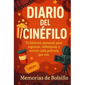 de Bolsillo, Memorias Diario del Cinéfilo: Tu bitácora personal para registrar, reflexionar y revivir cada película que ves de Bolsillo, Memorias Diario del Cinéfilo: Tu bitácora personal para registrar, reflexionar y revivir cada película que ves