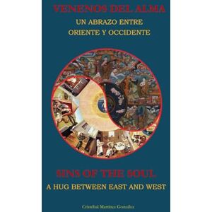 Martinez Gonzalez, Cristobal VENENOS DEL ALMA: UN ABRAZO ENTRE ORIENTE Y OCCIDENTE Martinez Gonzalez, Cristobal VENENOS DEL ALMA: UN ABRAZO ENTRE ORIENTE Y OCCIDENTE