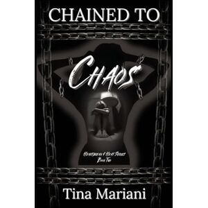 Mariani, Tina Chained to Chaos Mariani, Tina Chained to Chaos