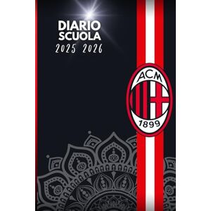 Calcio, Lara Diario Scuola 2025-2026: Calendario Completo, Curiosità sul Milan, Pagine da Colorare e Spazio per le Lezioni — Un Must per Ogni Studente Appassionato Calcio, Lara Diario Scuola 2025-2026: Calendario Completo, Curiosità sul Milan, Pagine da Colorare e Spazio per le Lezioni — Un Must per Ogni Studente Appassionato