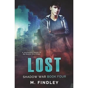 Findley, M Lost: A Standalone Sequel to the Shadow War Trilogy Findley, M Lost: A Standalone Sequel to the Shadow War Trilogy