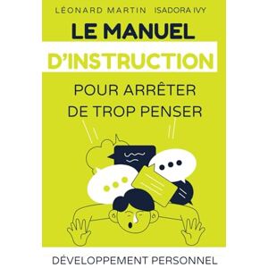 ivy, isadora Le manuel d’instruction pour arrêter de trop penser ivy, isadora Le manuel d’instruction pour arrêter de trop penser