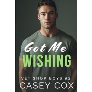 Cox, Casey Got Me Wishing (Vet Shop Boys) Cox, Casey Got Me Wishing (Vet Shop Boys)