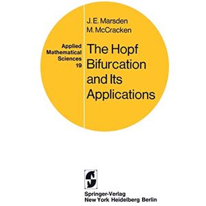 Marsden, J. E. The Hopf Bifurcation and Its Applications: 19 (Applied Mathematical Sciences, 19) Marsden, J. E. The Hopf Bifurcation and Its Applications: 19 (Applied Mathematical Sciences, 19)