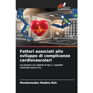 Bah, Mouhamadou Madiou Fattori associati allo sviluppo di complicanze cardiovascolari: nei pazienti con diabete di tipo 2, ospedale nazionale Donka Chu Bah, Mouhamadou Madiou Fattori associati allo sviluppo di complicanze cardiovascolari: nei pazienti con diabete di tipo 2, ospedale nazionale Donka Chu