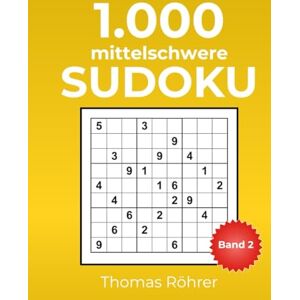 Röhrer, Thomas Sudoku mit Herz & Hirn – 1000er DIN A4: Das große Rätselbuch für Erwachsene mit Lösungen Gehirntraining & Entspannung Band 2 Röhrer, Thomas Sudoku mit Herz & Hirn – 1000er DIN A4: Das große Rätselbuch für Erwachsene mit Lösungen Gehirntraining & Entspannung Band 2