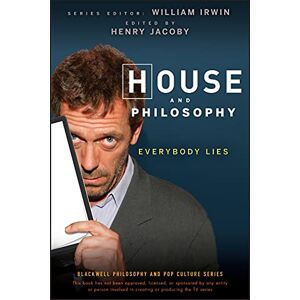 Jacoby, Henry House and Philosophy: Everybody Lies: 3 (The Blackwell Philosophy and Pop Culture Series) Jacoby, Henry House and Philosophy: Everybody Lies: 3 (The Blackwell Philosophy and Pop Culture Series)