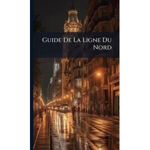 Anonymous Guide De La Ligne Du Nord Anonymous Guide De La Ligne Du Nord