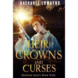 Lumayno, Rachanee Heir of Crowns and Curses: An Epic Fantasy Adventure (4) Lumayno, Rachanee Heir of Crowns and Curses: An Epic Fantasy Adventure (4)