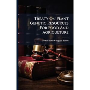 Treaty On Plant Genetic Resources For Food And Agriculture Treaty On Plant Genetic Resources For Food And Agriculture