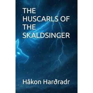 Harðradr, Håkon THE HUSCARLS OF THE SKALDSINGER: 4 (The Echo Wolves) Harðradr, Håkon THE HUSCARLS OF THE SKALDSINGER: 4 (The Echo Wolves)