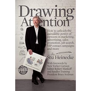 Heinecke, Stu Drawing Attention: How to unleash the incredible power of cartoons in marketing, advertising, sales promotion, job search, VIP contact campaigns and more: Volume 1 Heinecke, Stu Drawing Attention: How to unleash the incredible power of cartoons in marketing, advertising, sales promotion, job search, VIP contact campaigns and more: Volume 1