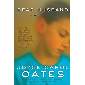 Oates, Joyce Carol Dear Husband,: Stories Oates, Joyce Carol Dear Husband,: Stories