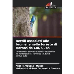 Hernandez - Muñoz, Abel Rettili associati alle bromelie nelle foreste di Hornos de Cal, Cuba: Fauna di rettili associata a bromelie da serbatoio nel monte testimone Hornos de Cal, Sancti Spíritus, Cuba Hernandez - Muñoz, Abel Rettili associati alle bromelie nelle foreste di Hornos de Cal, Cuba: Fauna di rettili associata a bromelie da serbatoio nel monte testimone Hornos de Cal, Sancti Spíritus, Cuba