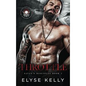 Kelly, Elyse Throttle: Satan's Disciples MC Book 2 (Satan's Disciples Motorcycle Club) Kelly, Elyse Throttle: Satan's Disciples MC Book 2 (Satan's Disciples Motorcycle Club)