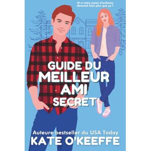 O'Keeffe, Kate Guide du meilleur ami secret: Une comédie romantique pleine de douceur, de l’amitié à l’amour: 2 (Sœurs et cœurs) O'Keeffe, Kate Guide du meilleur ami secret: Une comédie romantique pleine de douceur, de l’amitié à l’amour: 2 (Sœurs et cœurs)