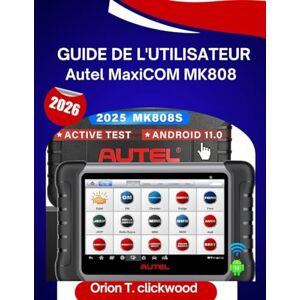 Orion Guide de l'utilisateur Autel MaxiCOM MK808 2026: Un manuel étape par étape pour maîtriser les compétences en diagnostic, avec des conseils et astuces d'experts pour les débutants et les seniors. Orion Guide de l'utilisateur Autel MaxiCOM MK808 2026: Un manuel étape par étape pour maîtriser les compétences en diagnostic, avec des conseils et astuces d'experts pour les débutants et les seniors.