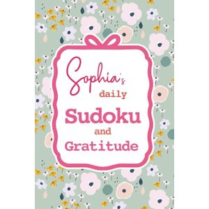 Lee Sophia's Daily Sudoku & Gratitude Journal: 365 Days of Puzzles & Mindfulness Reflection Lee Sophia's Daily Sudoku & Gratitude Journal: 365 Days of Puzzles & Mindfulness Reflection