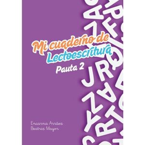 Mayor, Beatriz Mi cuaderno de Lectoescritura: PAUTA 2: Aprende a leer y escribir en sencillos pasos (LECTOESCRITURA: Refuerza el aprendizaje: Leer y Escribir en sencillos pasos) Mayor, Beatriz Mi cuaderno de Lectoescritura: PAUTA 2: Aprende a leer y escribir en sencillos pasos (LECTOESCRITURA: Refuerza el aprendizaje: Leer y Escribir en sencillos pasos)