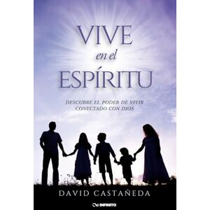 Castañeda, David Vive en el Espíritu: Descubre el poder de vivir conectado con Dios Castañeda, David Vive en el Espíritu: Descubre el poder de vivir conectado con Dios