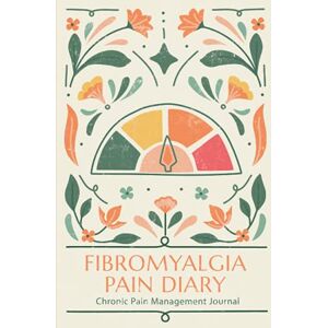 Papeterie, Gina Fibromyalgia Pain Diary Chronic Pain Management Journal: Daily Pain Assessment Log with Symptoms and Location Monitor trigger Foods, Weather ... (Fibromyalgia & Chronic Pain Journals) Papeterie, Gina Fibromyalgia Pain Diary Chronic Pain Management Journal: Daily Pain Assessment Log with Symptoms and Location Monitor trigger Foods, Weather ... (Fibromyalgia & Chronic Pain Journals)