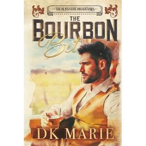 Marie, DK The Bourbon Bet: A Steamy, Slow-burn Billionaire Romance with Southern Charm Marie, DK The Bourbon Bet: A Steamy, Slow-burn Billionaire Romance with Southern Charm