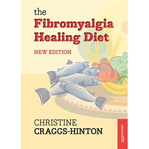 Craggs-Hinton, Christine The Fibromyalgia Healing Diet New Edition Craggs-Hinton, Christine The Fibromyalgia Healing Diet New Edition