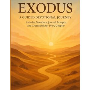 Ellis, John Mark Exodus: A Guided Devotional Journey: Includes Devotions, Journal Prompts, and Crosswords for Every Chapter Ellis, John Mark Exodus: A Guided Devotional Journey: Includes Devotions, Journal Prompts, and Crosswords for Every Chapter