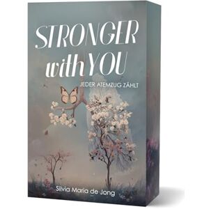 Jong, Silvia Maria de Stronger With You: Jeder Atemzug zählt Mit wunderschönem limitierten Farbschnitt Jong, Silvia Maria de Stronger With You: Jeder Atemzug zählt Mit wunderschönem limitierten Farbschnitt