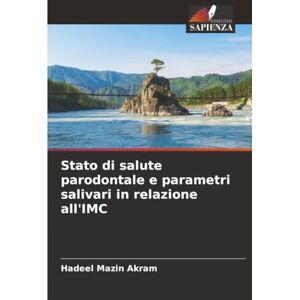 Mazin Akram, Hadeel Stato di salute parodontale e parametri salivari in relazione all'IMC Mazin Akram, Hadeel Stato di salute parodontale e parametri salivari in relazione all'IMC