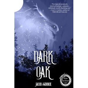 Sannox, Jacob Dark Oak: Book One (The Dark Oak Chronicles) Sannox, Jacob Dark Oak: Book One (The Dark Oak Chronicles)
