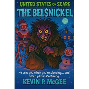 McGee, Kevin P United States of Scare: The Belsnickel (United States of Scare: Tales of Horror from the Fifty States) McGee, Kevin P United States of Scare: The Belsnickel (United States of Scare: Tales of Horror from the Fifty States)