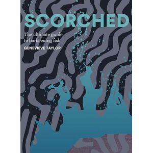 Taylor Scorched: The Ultimate Guide to Barbecuing Fish Taylor Scorched: The Ultimate Guide to Barbecuing Fish