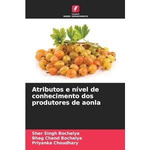 Bochalya, Sher Singh Atributos e nível de conhecimento dos produtores de aonla Bochalya, Sher Singh Atributos e nível de conhecimento dos produtores de aonla